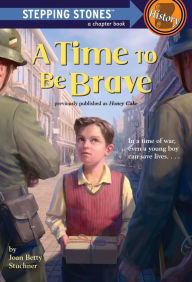 Title: A Time to Be Brave, Author: Joan Betty Stuchner