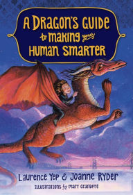 Title: A Dragon's Guide to Making Your Human Smarter, Author: Laurence Yep
