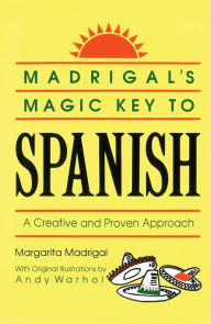 Title: Madrigal's Magic Key to Spanish: A Creative and Proven Approach, Author: Margarita Madrigal
