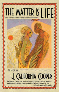 Title: The Matter Is Life, Author: J. California Cooper