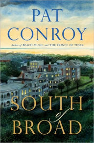 Title: South of Broad, Author: Pat Conroy