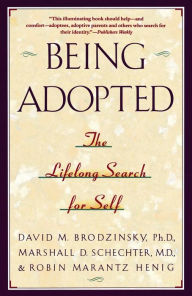 Title: Being Adopted: The Lifelong Search for Self, Author: David M. Brodzinsky