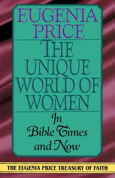 The Unique World of Women: In Bible Times and Now