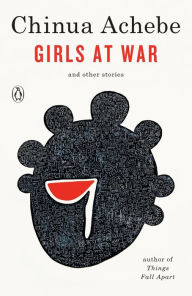 Title: Girls at War and Other Stories, Author: Chinua Achebe