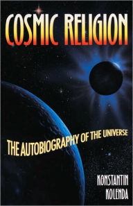 Cosmic Religion: An Autobiography of the Universe