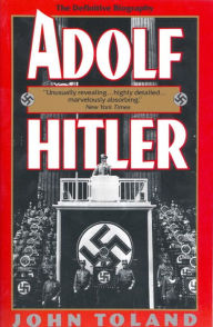Title: Adolf Hitler: The Definitive Biography, Author: John Toland