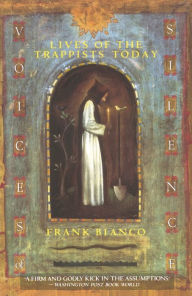 Title: Voices of Silence: Lives of the Trappists Today, Author: Frank Bianco