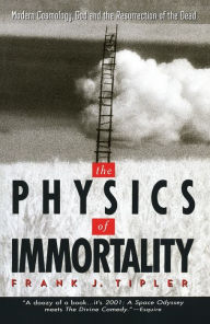Title: The Physics of Immortality: Modern Cosmology, God and the Resurrection of the Dead, Author: Frank J. Tipler