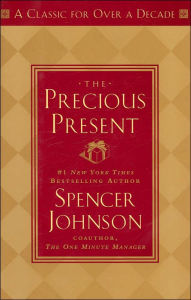 Title: The Precious Present, Author: Spencer Johnson