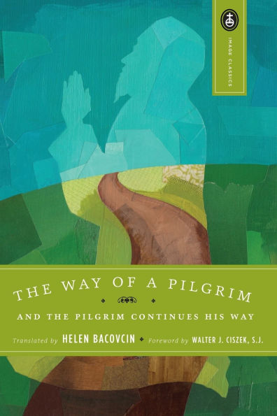 The Way of a Pilgrim: And the Pilgrim Continues His Way