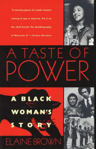 Title: A Taste of Power: A Black Woman's Story, Author: Elaine Brown