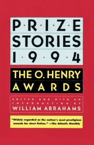 Title: Prize Stories 1994: The O. Henry Awards, Author: William Abrahams