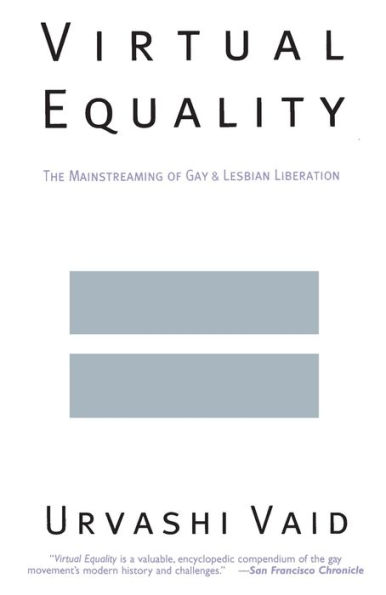 Virtual Equality: The Mainstreaming of Gay and Lesbian Liberation