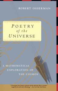 Title: Poetry of the Universe: A Mathematical Exploration of the Cosmos, Author: Robert Osserman