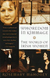 Title: Whoredom in Kimmage: Irish Women Coming of Age, Author: Rosemary Mahoney