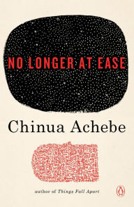 Title: No Longer at Ease, Author: Chinua Achebe