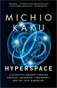 Title: Hyperspace: A Scientific Odyssey Through Parallel Universes, Time Warps, and the 10th Dimens ion, Author: Michio Kaku