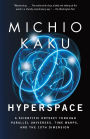 Hyperspace: A Scientific Odyssey Through Parallel Universes, Time Warps, and the 10th Dimension