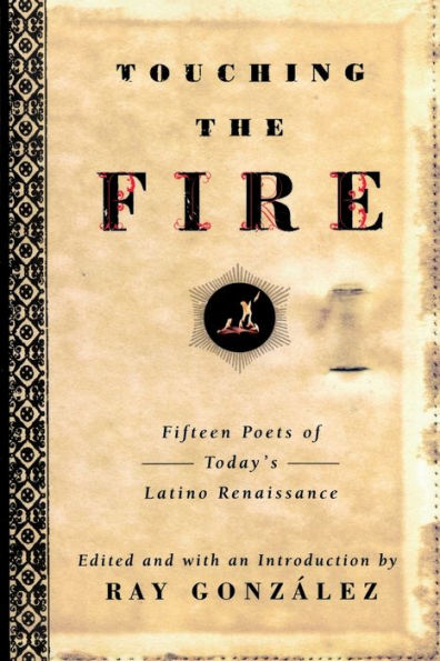 Touching the Fire: Fifteen Poets of Today's Latino Renaissance