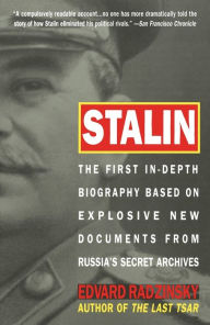 Title: Stalin: The First In-depth Biography Based on Explosive New Documents from Russia's Secret Archives, Author: Edvard Radzinsky