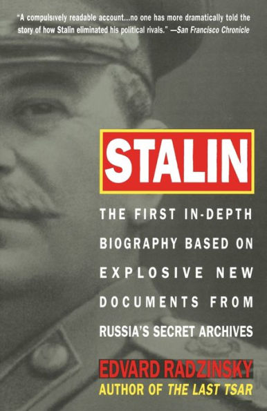 Stalin: The First In-depth Biography Based on Explosive New Documents from Russia's Secret Archives