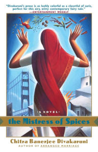 Title: The Mistress of Spices, Author: Chitra Banerjee Divakaruni