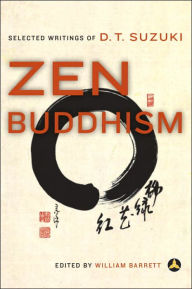 Title: Zen Buddhism: Selected Writings of D.T. Suzuki, Author: Daisetz T. Suzuki