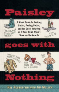 Title: Paisley Goes with Nothing: A Man's Guide to Style, Author: Hal Rubenstein