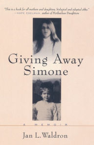 Title: Giving Away Simone; A Memoir, Author: Jan L. Waldron