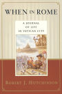 When in Rome: A Journal of Life in Vatican City