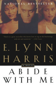 Title: Abide with Me (Invisible Life Series #3), Author: E. Lynn Harris