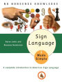 Sign Language Made Simple: A Complete Introduction to American Sign Language