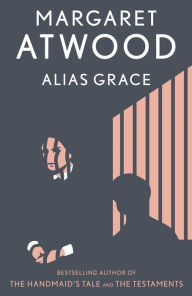 Title: Alias Grace, Author: Margaret Atwood