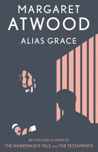 Title: Alias Grace, Author: Margaret Atwood