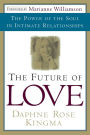 The Future of Love: The Power of the Soul in Intimate Relationships