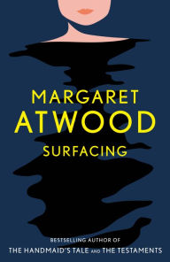 Title: Surfacing, Author: Margaret Atwood