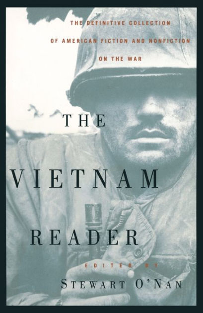 The Vietnam Reader: The Definitive Collection of Fiction and Nonfiction ...