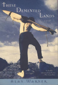 Title: These Demented Lands, Author: Alan Warner