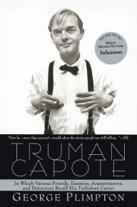 Title: Truman Capote: In Which Various Friends, Enemies, Acquaintances, and Detractors Recall His Turbulant Career, Author: George Plimpton