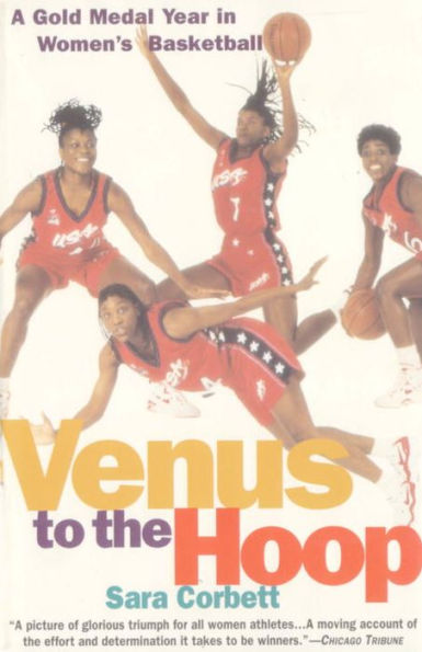 Venus to the Hoop: A Gold Medal Year Women's Basketball