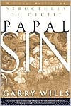 Title: Papal Sin: Structures of Deceit, Author: Garry Wills