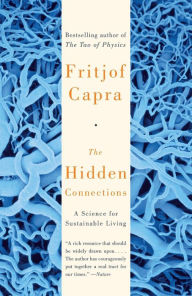 Title: The Hidden Connections: A Science for Sustainable Living, Author: Fritjof Capra