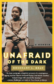 Title: Unafraid of the Dark: A Memoir, Author: Rosemary Bray