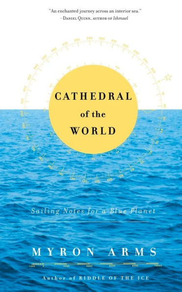 Cathedral of the World: Sailing Notes for a Blue Planet