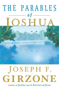 Title: The Parables of Joshua, Author: Joseph F. Girzone