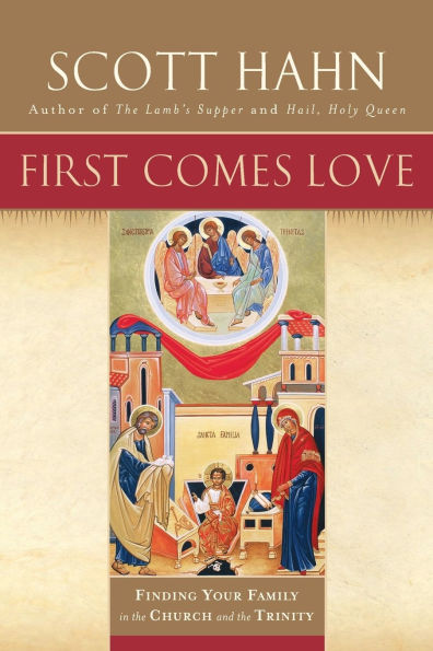 First Comes Love: Finding Your Family the Church and Trinity