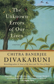 Title: The Unknown Errors of Our Lives, Author: Chitra Banerjee Divakaruni