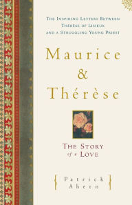 Title: Maurice and Therese: The Story of a Love, Author: Patrick Ahern