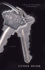 Title: The New City: A Novel, Author: Stephen Amidon