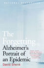 The Forgetting: Alzheimer's: Portrait of an Epidemic